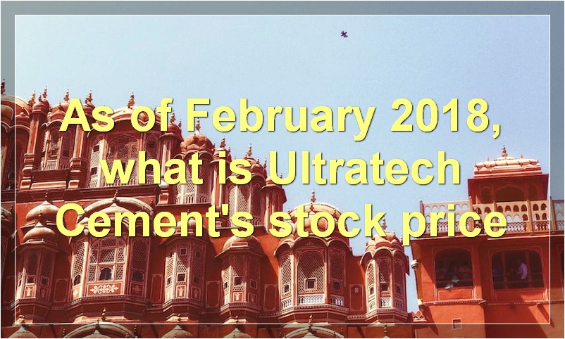 As of February 2018, what is Ultratech Cement's stock price