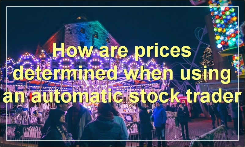 How are prices determined when using an automatic stock trader