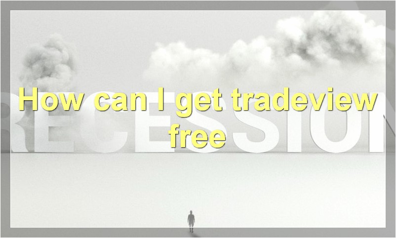 How can I get tradeview free