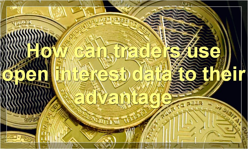 How can traders use open interest data to their advantage