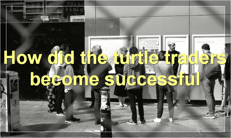 How did the turtle traders become successful