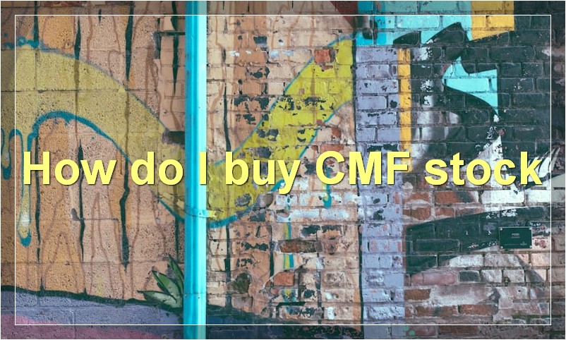How do I buy CMF stock