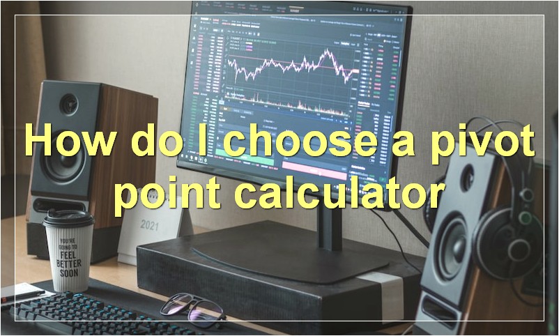 How do I choose a pivot point calculator