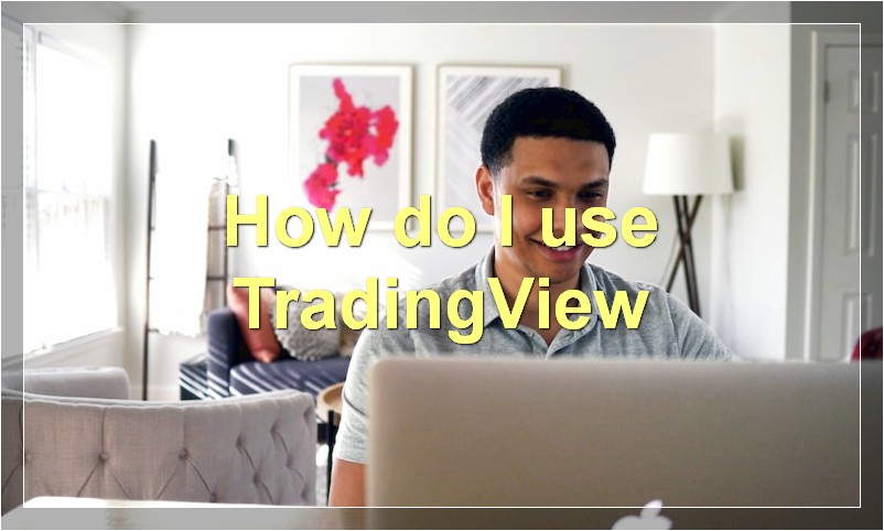 How do I use TradingView