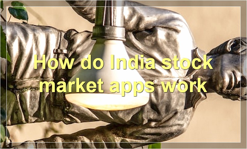 How do India stock market apps work
