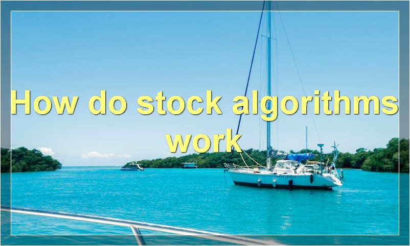 How do stock algorithms work