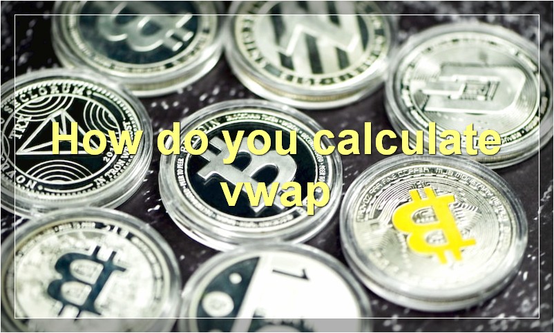 How do you calculate VWAP