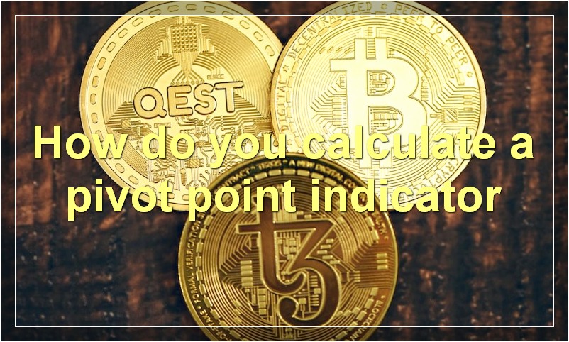 How do you calculate a pivot point indicator