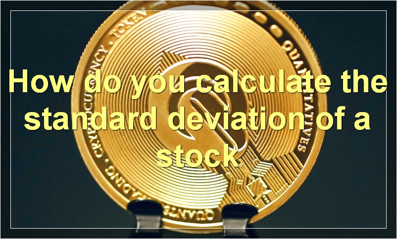 How do you calculate the standard deviation of a stock