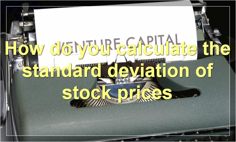 How do you calculate the standard deviation of stock prices