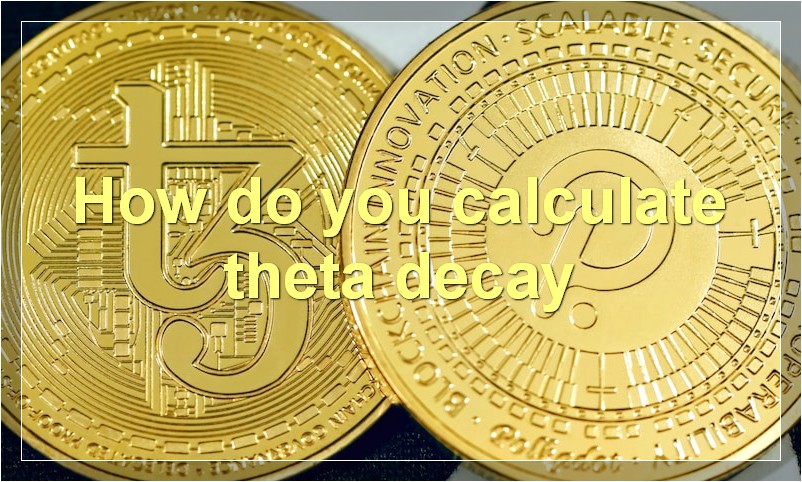 How do you calculate theta decay