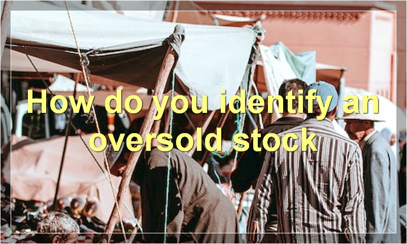 How do you identify an oversold stock