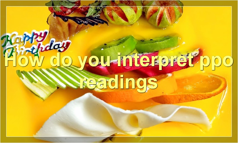 How do you interpret ppo readings