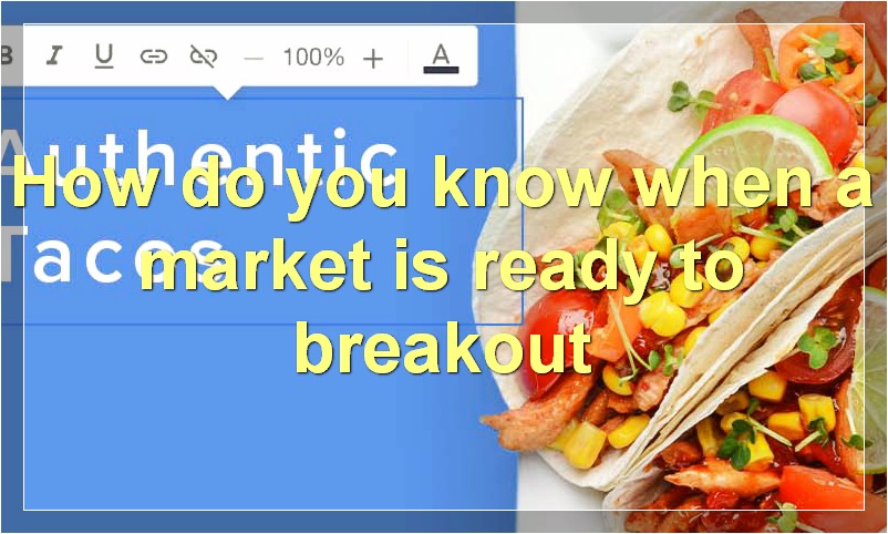 How do you know when a market is ready to breakout