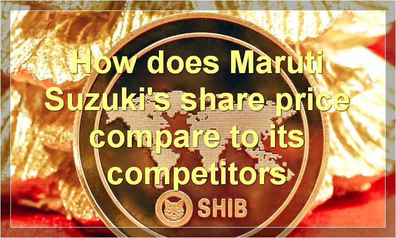 How does Maruti Suzuki's share price compare to its competitors