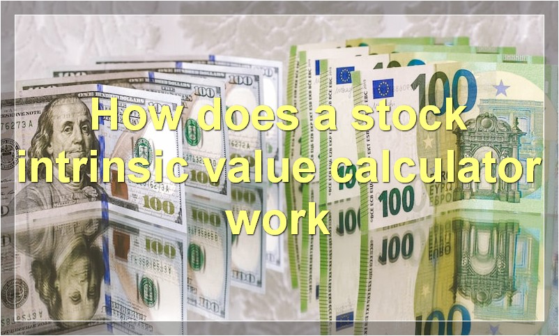 How does a stock intrinsic value calculator work