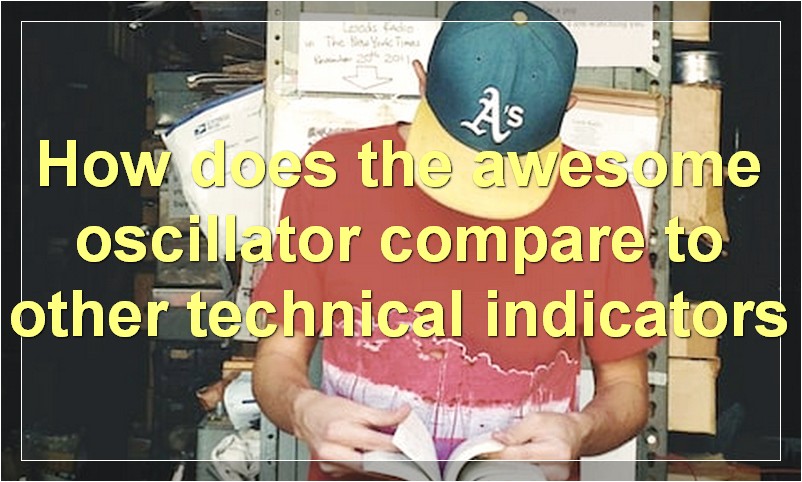 How does the awesome oscillator compare to other technical indicators
