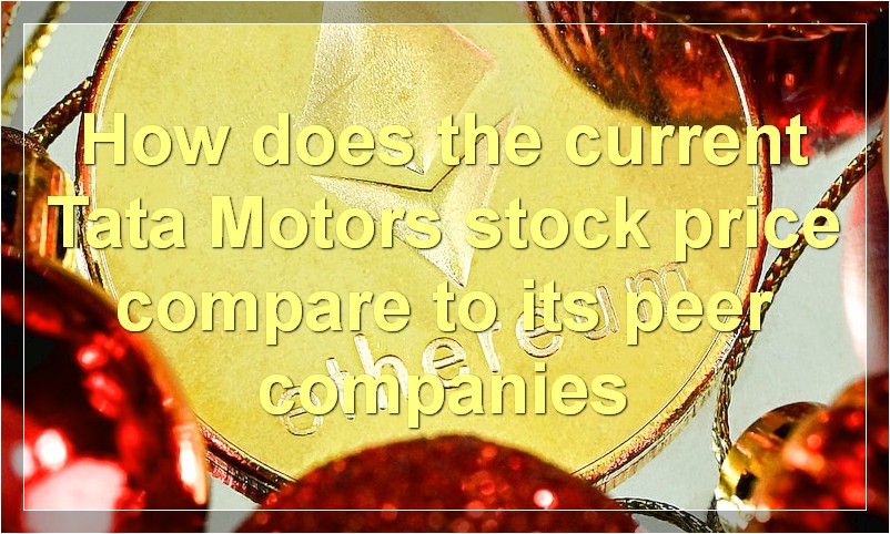 How does the current Tata Motors stock price compare to its peer companies