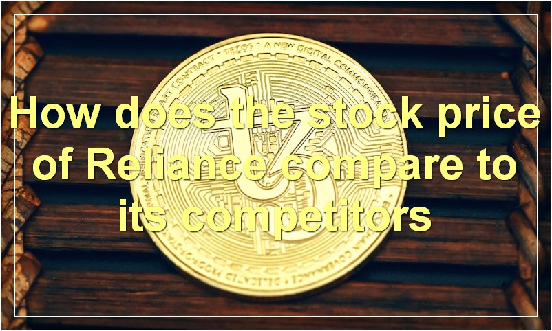 How does the stock price of Reliance compare to its competitors