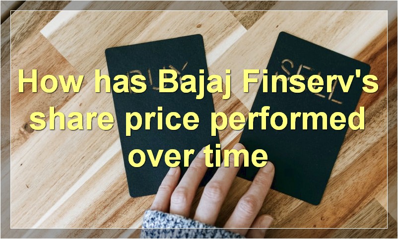 How has Bajaj Finserv's share price performed over time