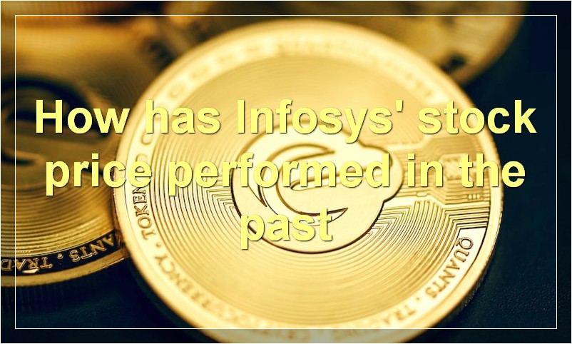 How has Infosys' stock price performed in the past