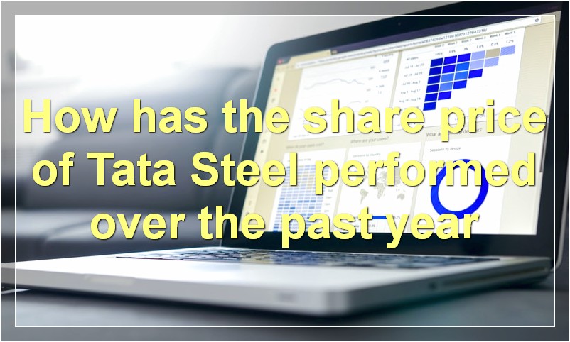 How has the share price of Tata Steel performed over the past year