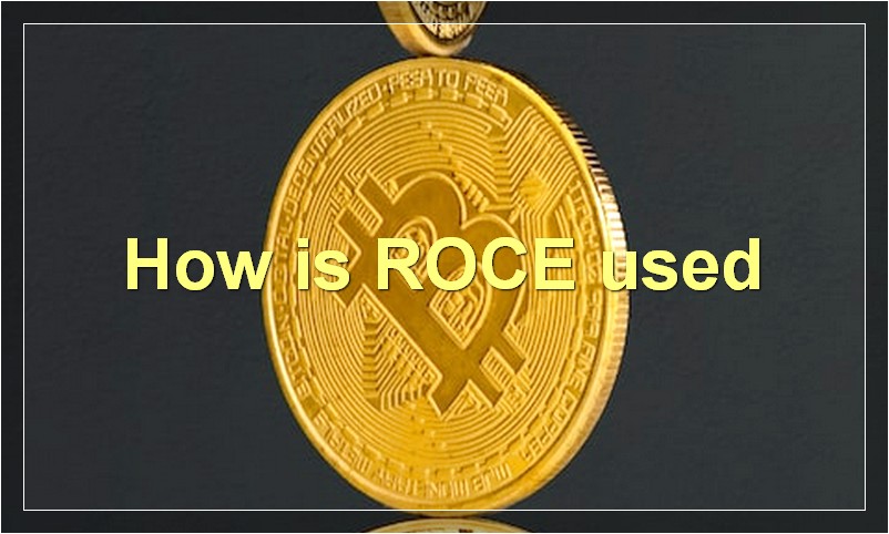 How is ROCE used