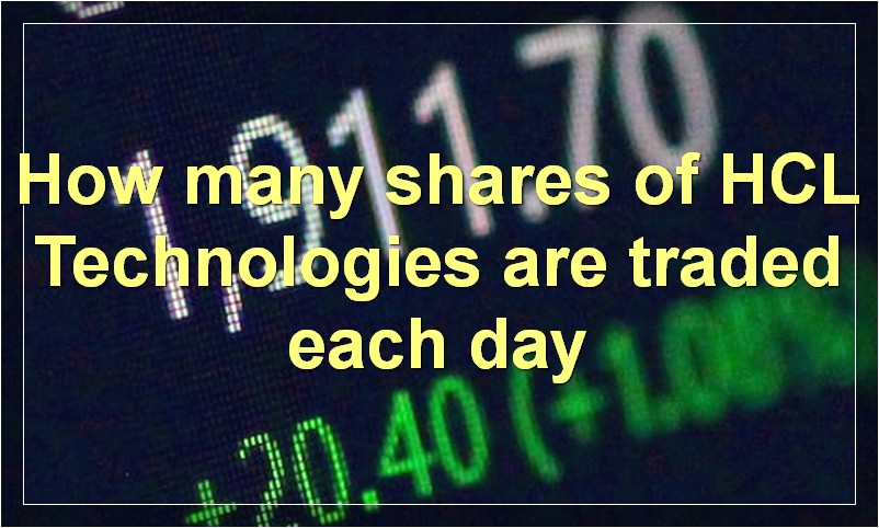 How many shares of HCL Technologies are traded each day
