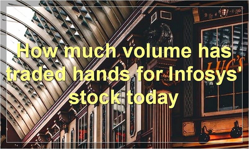 How much volume has traded hands for Infosys' stock today
