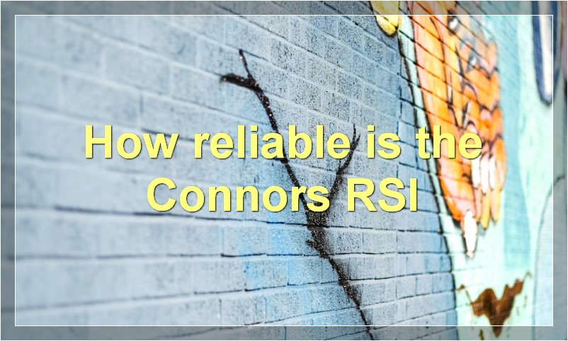 How reliable is the Connors RSI