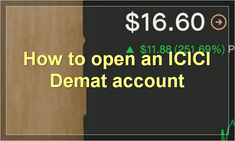 How to open an ICICI Demat account