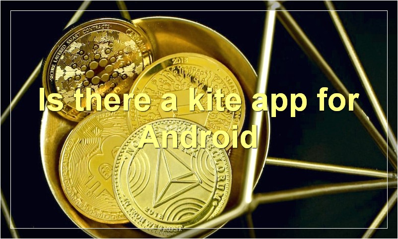 Is there a kite app for Android