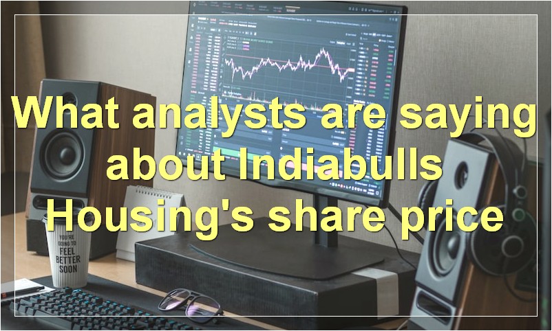 What analysts are saying about Indiabulls Housing's share price