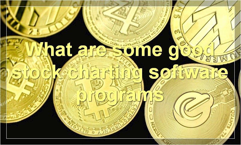What are some good stock charting software programs
