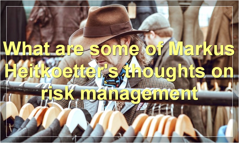 What are some of Markus Heitkoetter's thoughts on risk management