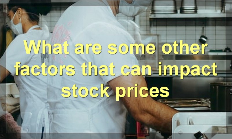 What are some other factors that can impact stock prices