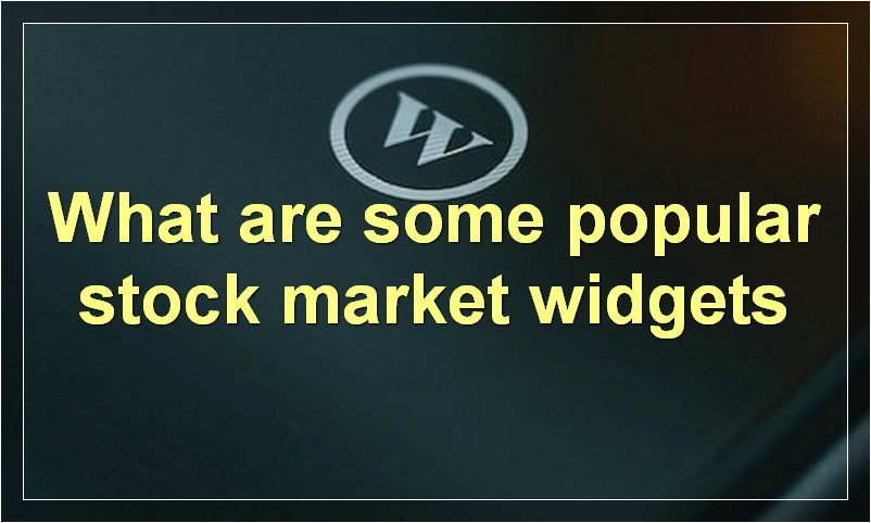 What are some popular stock market widgets