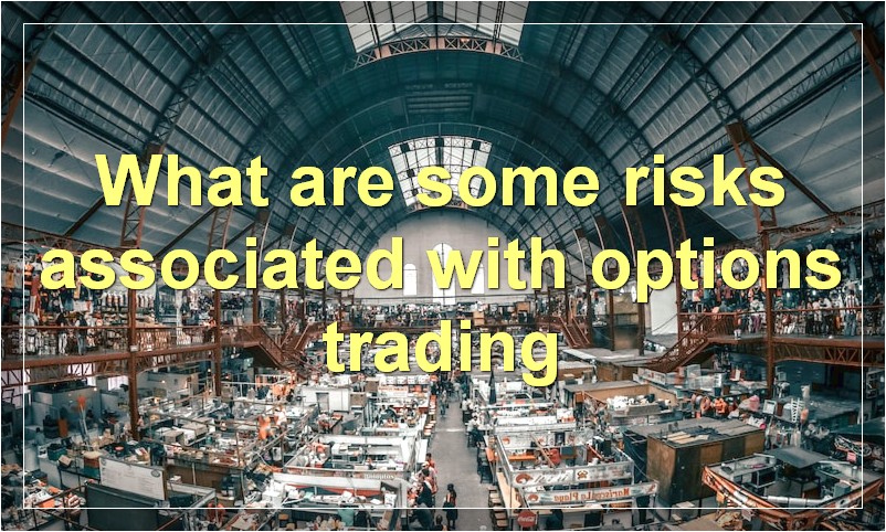 What are some risks associated with options trading