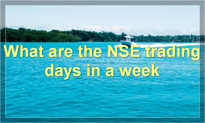 What are the NSE trading days in a week