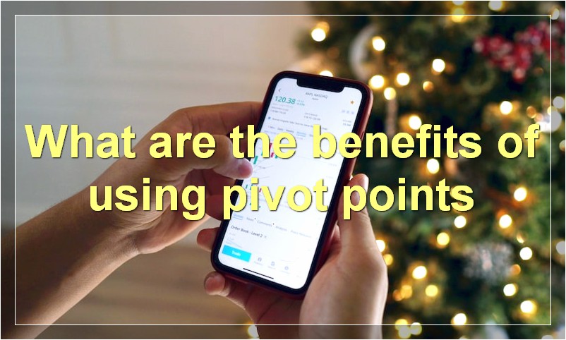 What are the benefits of using pivot points