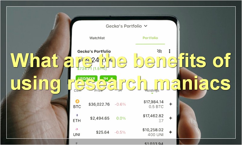 What are the benefits of using research maniacs
