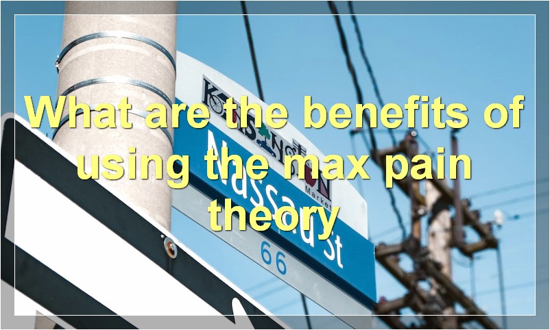 What are the benefits of using the max pain theory