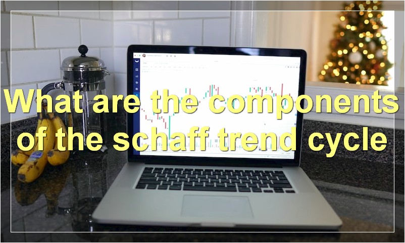 What are the components of the schaff trend cycle