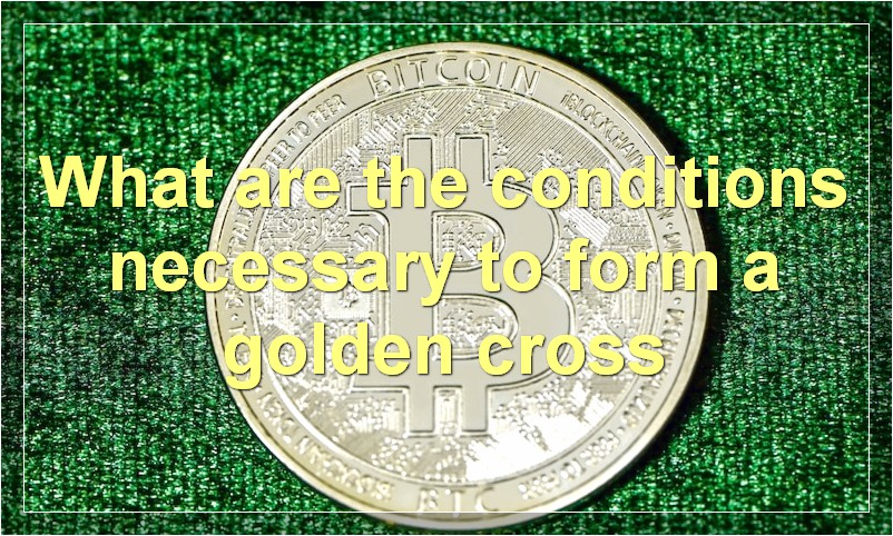 What are the conditions necessary to form a golden cross