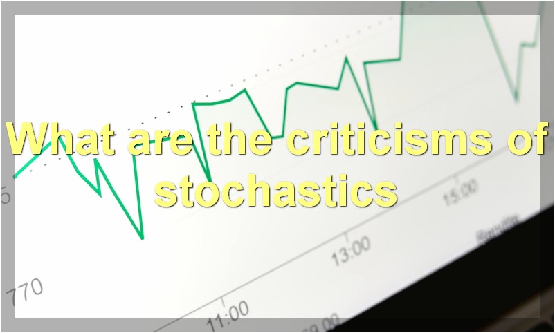 What are the criticisms of stochastics