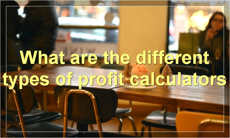 What are the different types of profit calculators