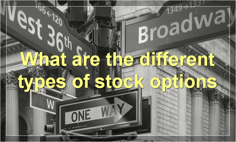 What are the different types of stock options