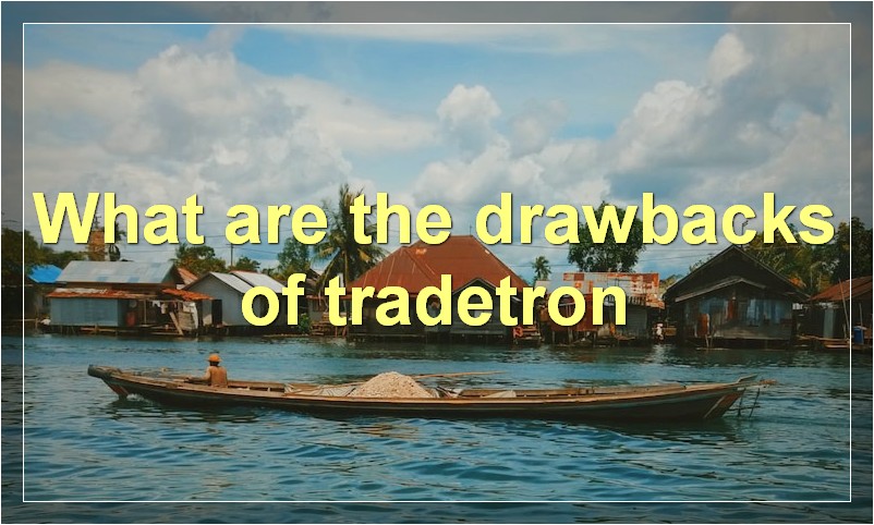 What are the drawbacks of tradetron