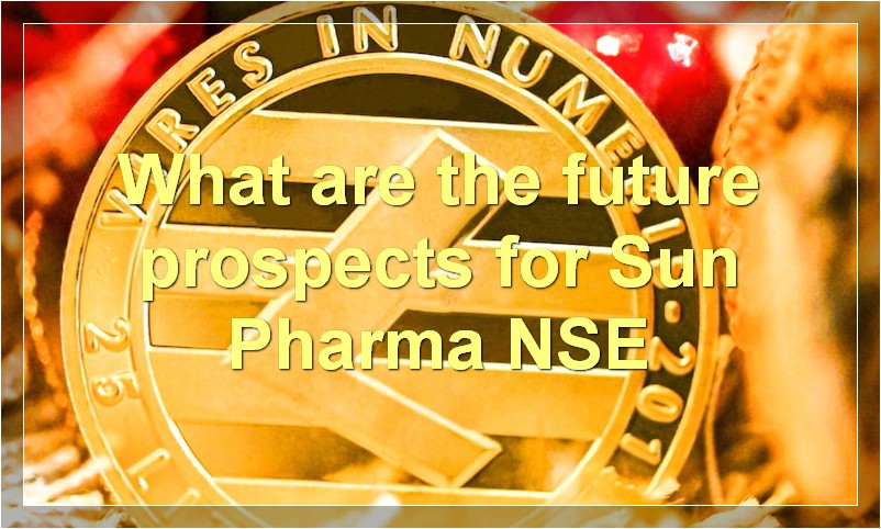 What are the future prospects for Sun Pharma NSE