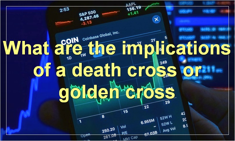 What are the implications of a golden cross or death cross